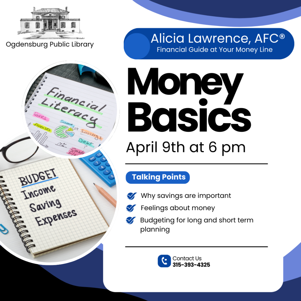 Alicia Lawrence, AFC®, is a Financial Guide at Your Money Line with over five years experience. Alicia will be giving a presentation on money basics on April 9th at 6 pm. She will be discussing why savings are important, feelings about money, budgeting and how to do it. There will be handouts and some book suggestions.